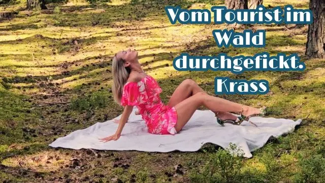 Tourist (Spanner) fickte mich im Wald zum Höhepunkt.Creampie